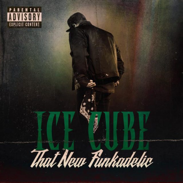 ice cube that new funkadelic